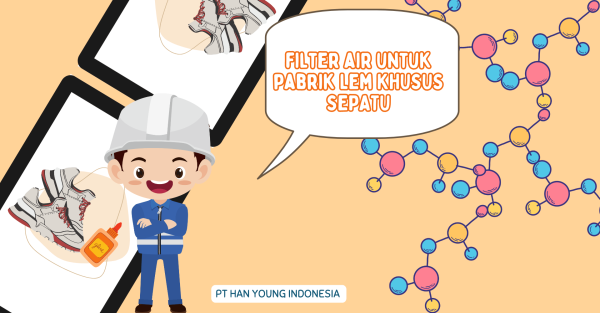 Filter air untuk Pabrik lem Khusus Sepatu