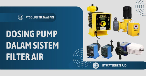 Dosing Pump dalam Sistem Pemfilteran Air