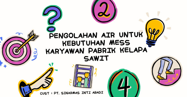 Pengolahan Air untuk kebutuhan Mess Karyawan Pabrik Kelapa Sawit