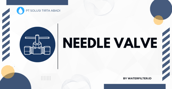 NEEDLE VALVE BY WATERFILTER.ID