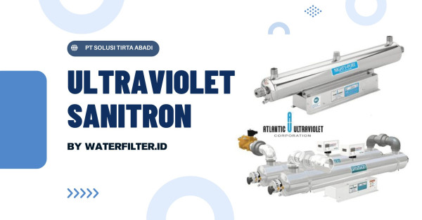 Ultraviolet Sanitron waterfilter.id by PT Solusi Tirta Abadi