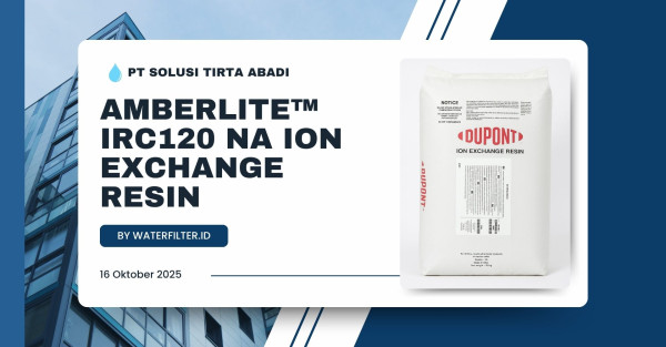 AMBERLITE⢠IRC120 Na Ion Exchange Resin waterfilter.id by PT Solusi Tirta Abadi