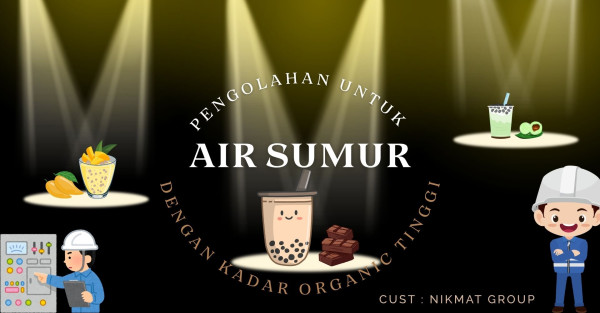 PENGOLAHAN AIR UNTUK AIR SUMUR DENGAN KADAR ORGANIK TINGGI